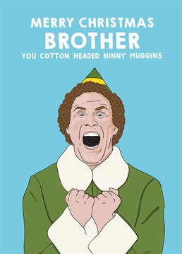 Buddy has such a pretty face, we thought he should be on a Christmas card! Send this Scribbler card to your brother if he shares your affinity for elf culture.