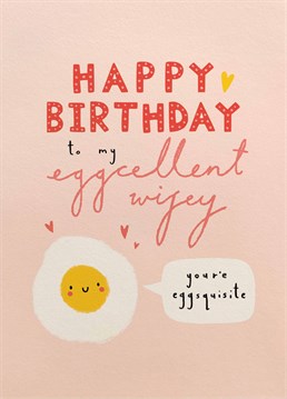 You guys make a cracking pair! Send this perfectly punny Scribbler card to your egg-cellent wife on her birthday.