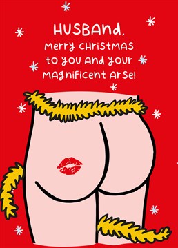Send this seriously cheeky Christmas card to a husband with the most perfect arse and really make his day! Designed by Scribbler.