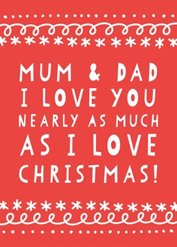 And that's a LOT! If you're a die-hard Christmas lover, this is the perfect Scribbler card to send your wonderful mum and dad.