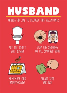 If your husband is a complete male cliche then obviously you have to also become a nagging wife cliche and send him this Scribbler Valentine's card.
