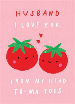Make your delicious husband blush with this perfectly punny Valentine's card designed by Scribbler.