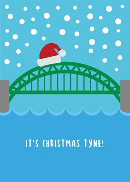 It's Christmas Tyne! Send this festive funny card and bring some Geordie charm to the person receiving it.