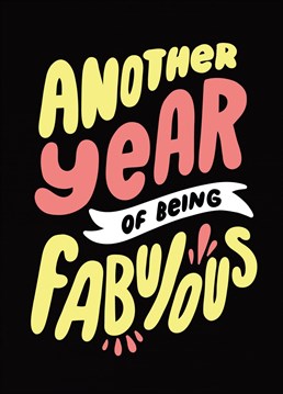 Send your favourite person birthday wishes with this super cute 'Another Year of being Fabulous' illustrated card! Designed by Studio 27eleven.
