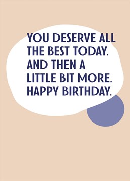 Send this thoughtful birthday card to remind someone they're extra-special. Designed by SixElevenCreations.