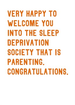Congratulations! You're now part of the sleep deprivation society. New babies, eh? Delightful beings. Designed by SixElevenCreations.