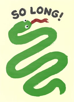 Illustrated green painted snake winding across this greetings card. The text above reads 'so long!'. A goodbye card for a colleague leaving for a new job, maternity leave, paternity leave, break up, divorce, retirement or for housemates or neighbours moving away to a new home.