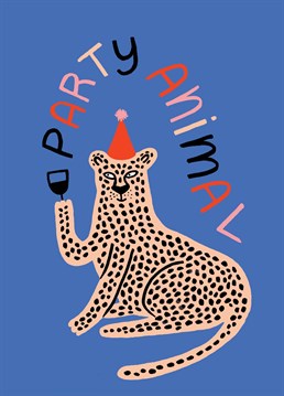 We hear that leopards don't change their spots, so this birthday you should get ready to party twice as hard as last year. Bottoms up! Designed by Sadler Jones.