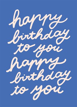 It's impossible to read this card without singing it. Make someone's birthday by sending them this Sadler Jones design, and don't forget the cake!