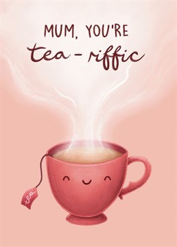 Send this Birthday card to a Tea-riffic mum in your life! Maybe alongside a freshly made cuppa?