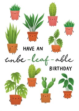 Wish the plant-lover in your life a happy birthday with this unbe-leaf-able card! No watering required!