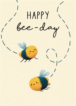 Nature-lover and pun-lovers alike will be buzzing when they see this cute bee birthday card!