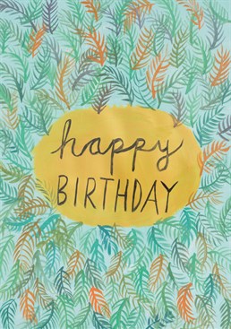 Happy Birthday Fern Leaves, by Sarah Lovell Art. Send this super sweet hand illustrated card to brighten up someone's day!