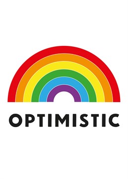 We all need a bit of optimism in our lives, so why not brighten someone's day with this colourful rainbow card.