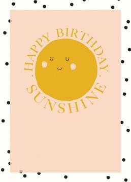 A sweet birthday card to send to everyone who brings the light, young or old.  Designed by Sarah Long Illustrates