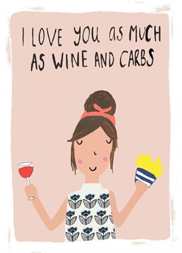 Send this funny and super cute card to a loved one on their birthday. And let them know they're as special as wine and carbs!