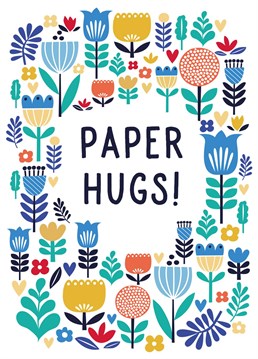Send this fun floral themed design or 'paper hug' to a friend or family member near or far