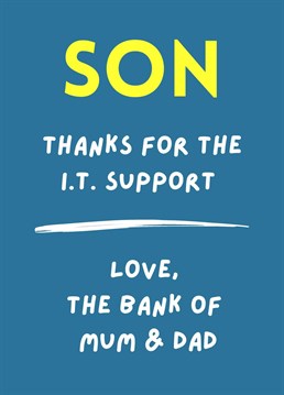 Give your Son or Son in Law a good laugh on their special day with this funny birthday card from 'The Bank of Mum & Dad'.