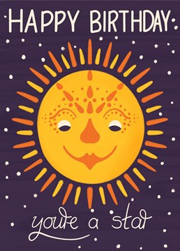 Happy Birthday You're a Star. Send fun Birthday wishes with this cute and smiley Sun themed illustrated card.