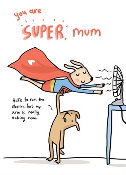 Yes she is! Show your appreciation for your super mum with this funny card.