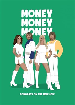 Congratulate an ABBA fan on their new job with this money themed card! Designed by Sassy Sarah.