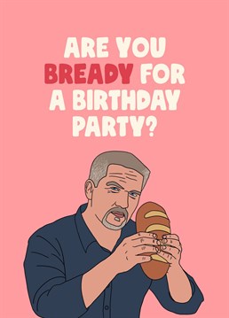 Watchers of The Great British Bake Off will appreciate this punny card featuring Paul Hollywood holding a loaf of bread. Birthday card designed by Sassy Sarah.