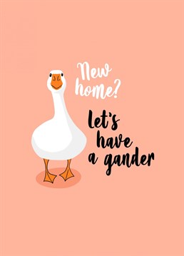 Let someone know you're keen to see their new home with this cute goose card designed by Sassy Sarah.