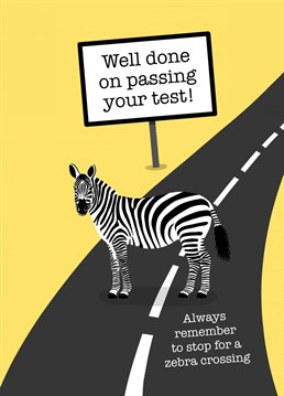 Send this silly card to someone who has recently passed their driving test, reminding them of the rules of the road. Funny card designed by Sassy Sarah.