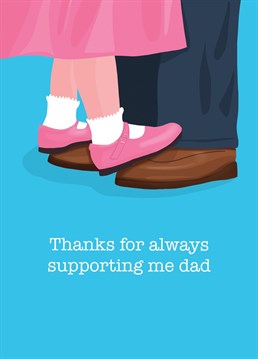 Did your dad let you stand on his feet to dance when you were a little girl? Thank him for all his support this Father's day with this cute card designed by Sassy Sarah.