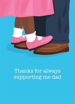 Did your dad let you stand on his feet to dance when you were a little girl? Thank him for all his support this Father's day. Cute card designed by Sassy Sarah.
