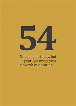 A rude and funny, age specific card for those in-between-y birthdays in your fifties. Cynical 54th birthday card designed by Sassy Sarah.