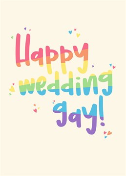 Congratulate your gay friends on their wedding day. Happy rainbow card designed by Sassy Sarah.