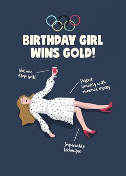 Send this funny Olympic gold birthday card to that friend who always falls over when drunk, usually with drink intact! Cheeky card designed by Sassy Sarah.