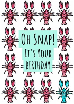 Send birthday wishes with this 'Oh Snap! It's Your Birthday' lobster birthday card. Designed by Send Salutations.