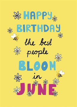 Send this floral design to friends and family who have the good fortune to have been born in June! Say happy birthday to loved ones born in June with this cute design by Schnauzer Scribbles.