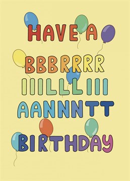 Send this card to family and friends to wish them a bbbrrrriiillliiiaannntt birthday! Designed by Schnauzer Scribbles.