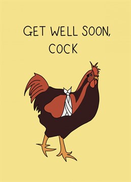 No one likes being under the weather. So, cheer up your friends and loved ones by sending them a card to say 'get well soon, cock!'