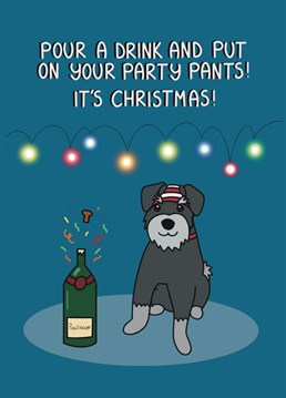 It's Christmas and it's time to party! Say 'Happy Christmas' to loved ones with this cute card from Schnauzer Scribbles.