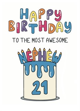 Say happy 21st birthday to your awesome nephew with this bright, funny card!
