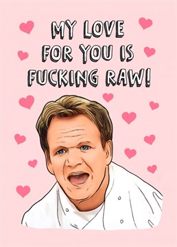 declare your love with this romantic greeting Anniversary card. Perfect for any Gordon Ramsay fan.