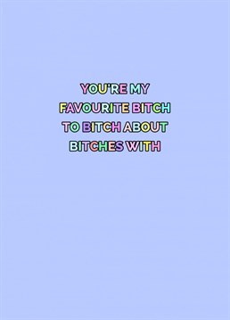 Let your bestie bitch know how much you enjoy bitching with this funny pastel cute card.