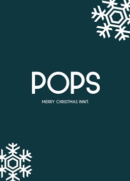 Send your Pops super chill vibes at Christmas with this low key Streetgreets design innit.