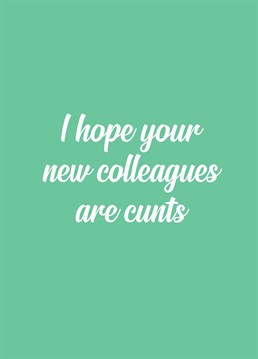 Let them know how you feel about them leaving with this card designed by Sweary Card Company.