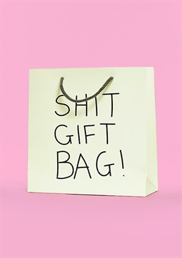 It may look a bit shit but it's what's inside that counts... Though maybe don't get your hopes up! Let someone know they're not worth the effort of a fancy gift bag with this cheeky design. Please note that this bag is medium sized.