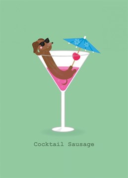 This sassy little sausage loves a cocktail! The perfect Birthday card for wiener loving cocktail drinkers. Designed by Charli Tait.