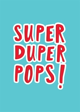 Super Duper Pops! Card. Send them this Birthday and let them know how special they are!