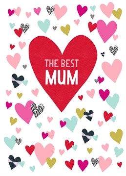 Let the best mum in the world know how great she is with this great Mother's Day card.