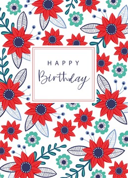 Floral Happy Birthday card. Make them smile with this Birthday card.