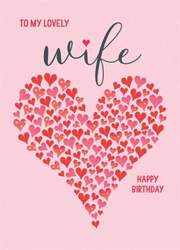 Wish your lovely wife a happy birthday with this sweet card.