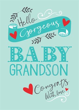 Welcome the new baby with this sweet Grandson card.